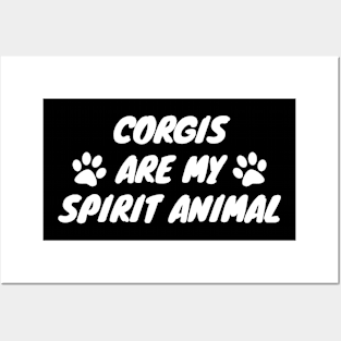 Corgis Are My Spirit Animal Posters and Art